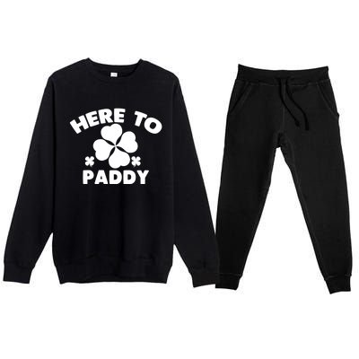 Here To Paddy Shamrock Leaf St Patrick's Day Tee Funny Gift Premium Crewneck Sweatsuit Set