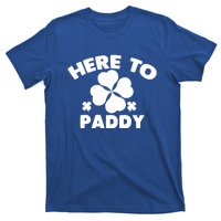 Here To Paddy Shamrock Leaf St Patrick's Day Tee Funny Gift T-Shirt