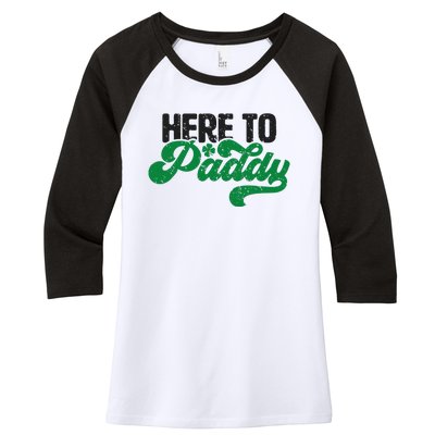 Here To Paddy Funny Saint Patrick's Day Gift Women's Tri-Blend 3/4-Sleeve Raglan Shirt