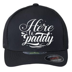 Here To Paddy St Patricks Day Flexfit Unipanel Trucker Cap