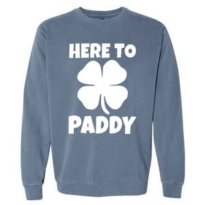 Here To Paddy St Patrick's Day Party Ing Gift Garment-Dyed Sweatshirt