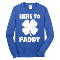 Here To Paddy St Patrick's Day Party Ing Gift Tall Long Sleeve T-Shirt