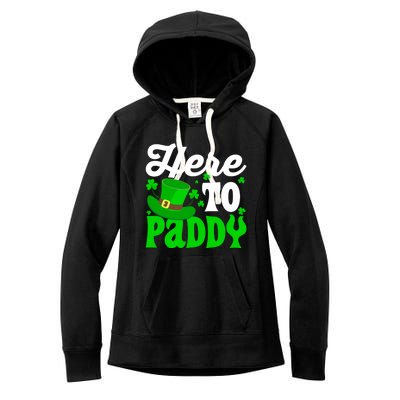 Here To Paddy Gift Women's Fleece Hoodie