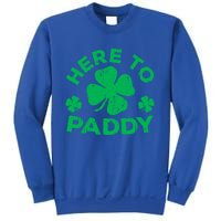 Here To Paddy Meaningful Gift St Patrick's Day Meaningful Gift Sweatshirt