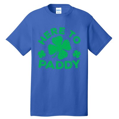 Here To Paddy Meaningful Gift St Patrick's Day Meaningful Gift Tall T-Shirt