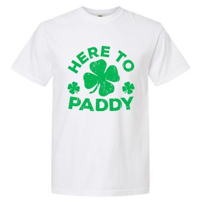 Here To Paddy Meaningful Gift St Patrick's Day Meaningful Gift Garment-Dyed Heavyweight T-Shirt