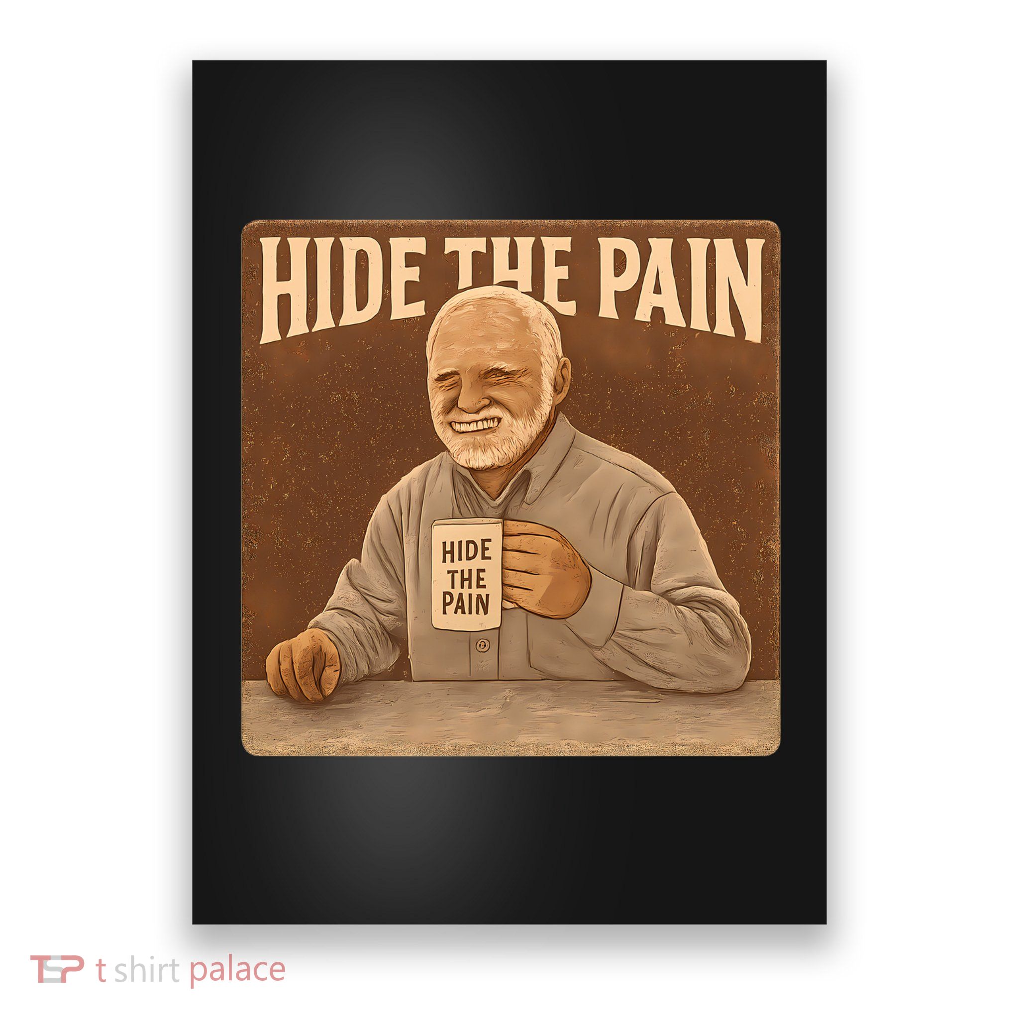 Hide the Pain Poster