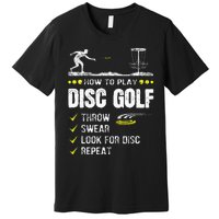 How To Play Disc Golf Frisbee Disc Golfer Humor Disc Golfing  Premium T-Shirt