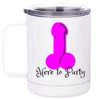 Here To Party Dick Dirty Funny Adult Sex Joke Gift Idea 12 oz Stainless Steel Tumbler Cup