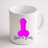 Here To Party Dick Dirty Funny Adult Sex Joke Gift Idea Coffee Mug