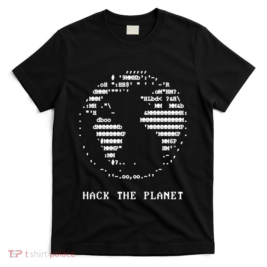 Hack The Planet T-Shirt