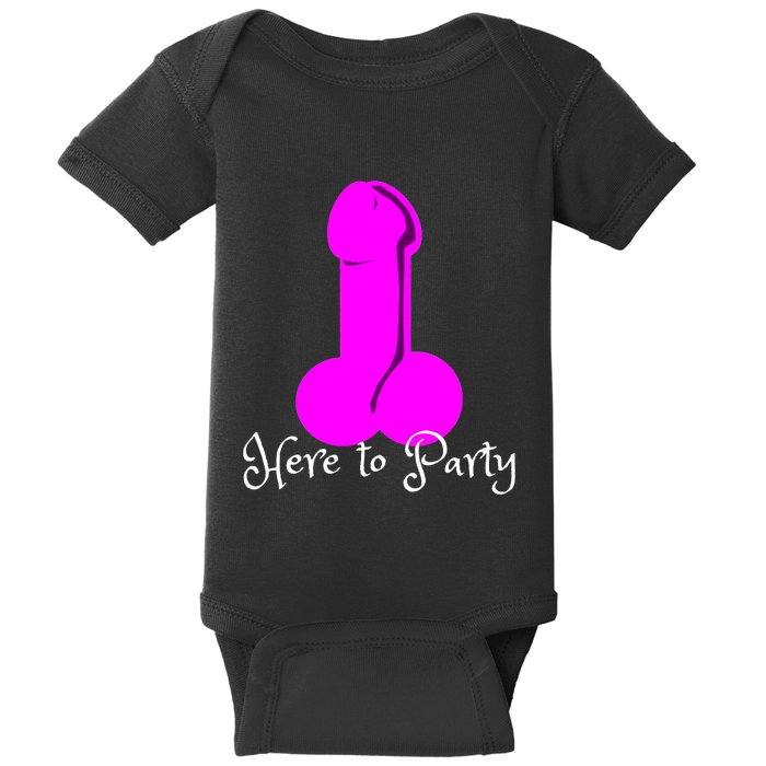 Here To Party Dick Dirty Talk Funny Adult Sex Joke Gift Idea Baby Bodysuit