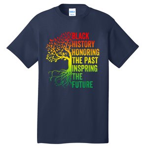 Honoring The Past Inspiring The Future Black History Month Tall T-Shirt