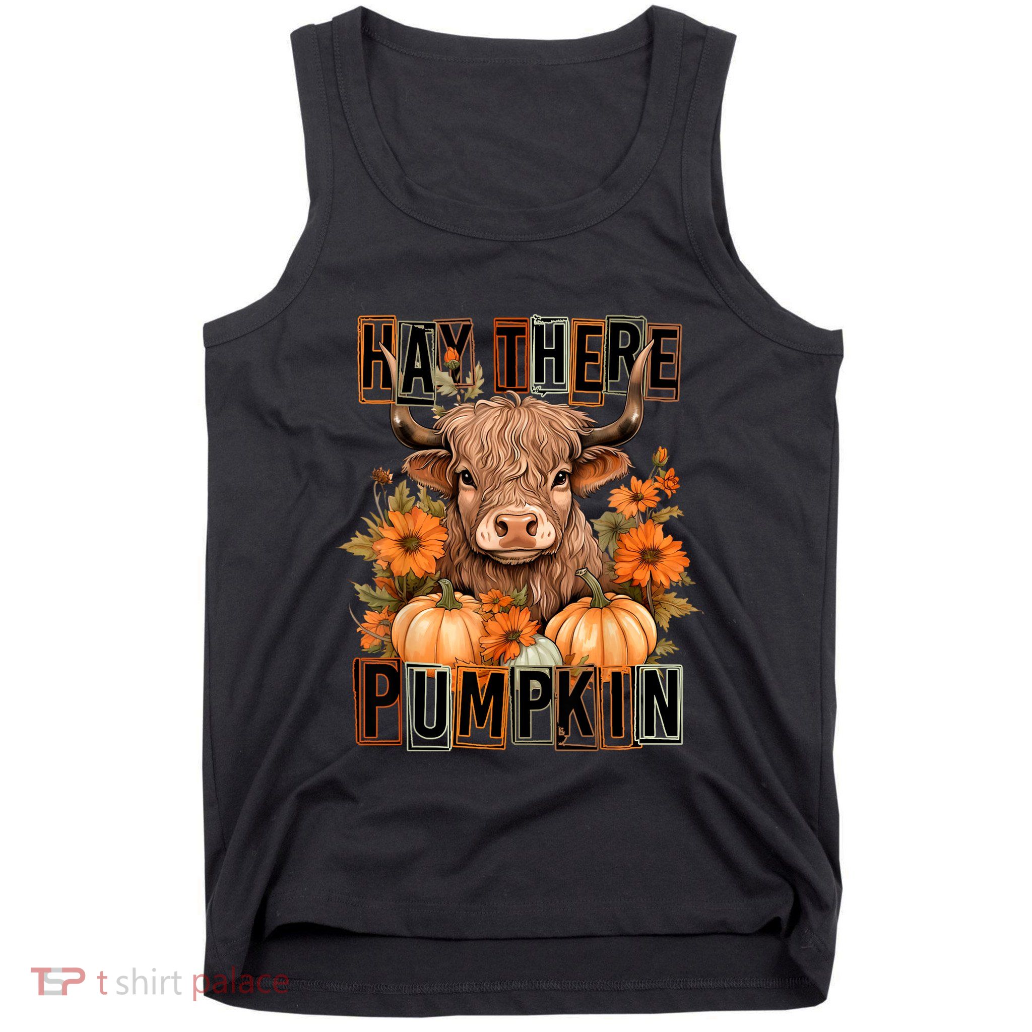 Hay There Pumkin Highland Cow Fall Autumn Thanksgiving Tank Top