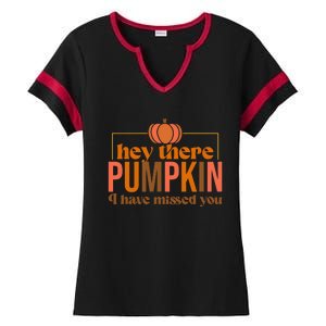 Hey There Pumpkin I Have Missed You Ladies Halftime Notch Neck Tee