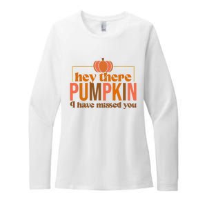 Hey There Pumpkin I Have Missed You Womens CVC Long Sleeve Shirt