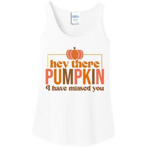 Hey There Pumpkin I Have Missed You Ladies Essential Tank