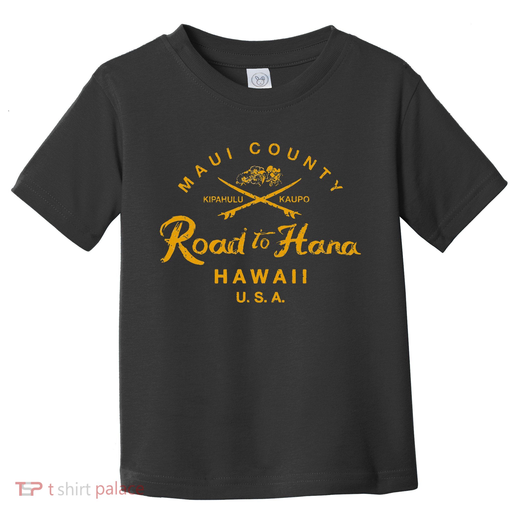 Hawaii The Road To Hana Maui Hawaiian Toddler T-Shirt