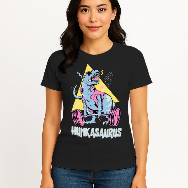 Hunkasaurus T rex Dinosaur Funny Gym & Workout Womens T-Shirt