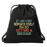 History Teacher Repeats Itself IM Getting A Dinosaur Drawstring Bag