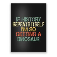History Teacher Repeats Itself IM Getting A Dinosaur Poster