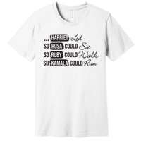 Harriet Tubman Rosa Parks Ruby Bridges Kamala Harris Premium T-Shirt