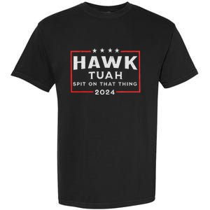 Hawk Tuah Spit On That Thing Garment-Dyed Heavyweight T-Shirt