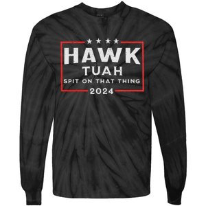 Hawk Tuah Spit On That Thing Tie-Dye Long Sleeve Shirt