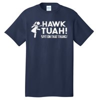 Hawk Tush Spit On That Thang Viral Election Parody July 4th Tall T-Shirt