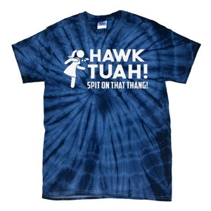 Hawk Tush Spit On That Thang Viral Election Parody July 4th Tie-Dye T-Shirt