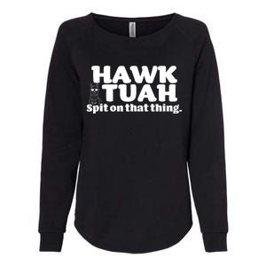 Hawk Tuah Spit On That Thang Womens California Wash Sweatshirt