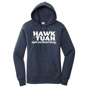 Hawk Tuah Spit On That Thang Women's Pullover Hoodie