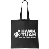 Hawk Tush Spit On That Thang Viral Election Parody Tank Top Tote Bag