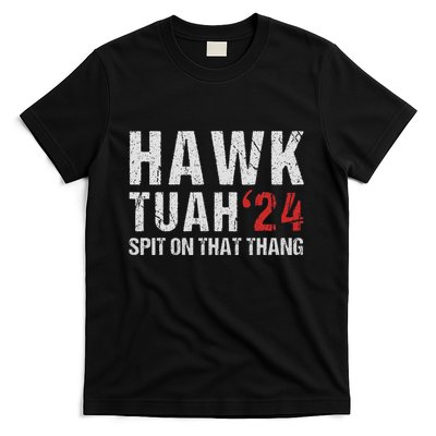 Hawk Tuah Spit On That ThangHawk Tush Funny Hawk Tuah 2024 T-Shirt