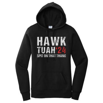 Hawk Tuah Spit On That ThangHawk Tush Funny Hawk Tuah 2024 Women's Pullover Hoodie