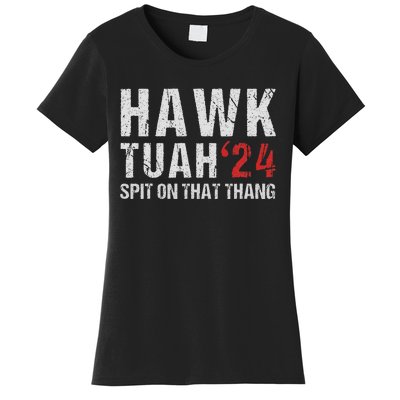 Hawk Tuah Spit On That ThangHawk Tush Funny Hawk Tuah 2024 Women's T-Shirt