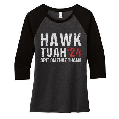 Hawk Tuah Spit On That ThangHawk Tush Funny Hawk Tuah 2024 Women's Tri-Blend 3/4-Sleeve Raglan Shirt