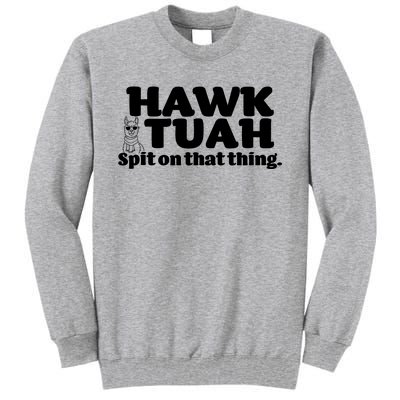 Hawk Tuah Spit On That Thang Tall Sweatshirt