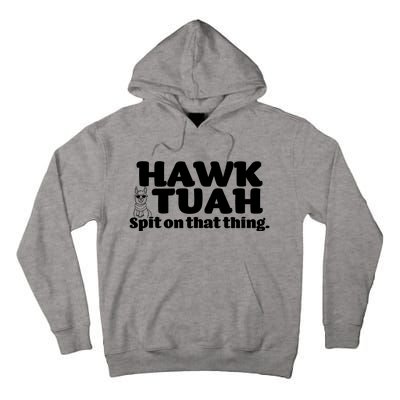 Hawk Tuah Spit On That Thang Tall Hoodie