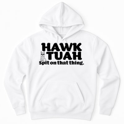 Hawk Tuah Spit On That Thang Hoodie