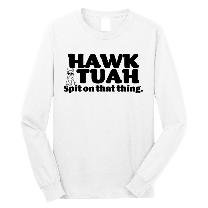 Hawk Tuah Spit On That Thang Long Sleeve Shirt