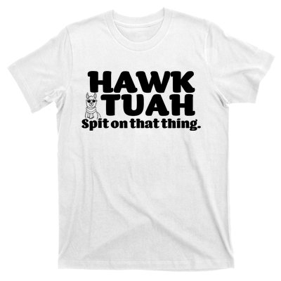 Hawk Tuah Spit On That Thang T-Shirt