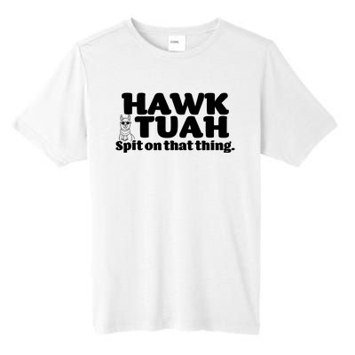 Hawk Tuah Spit On That Thang Tall Fusion ChromaSoft Performance T-Shirt