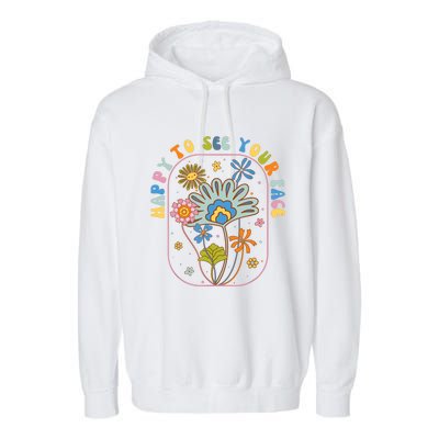 Happy To See Your Face Groovy Flowers Back To School Teacher Garment-Dyed Fleece Hoodie