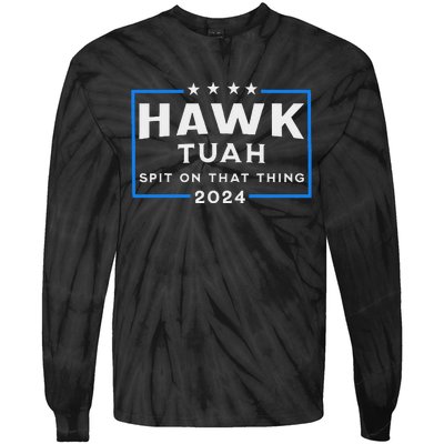 Hawk Tuah Spit On That Thing 2024 Tie-Dye Long Sleeve Shirt