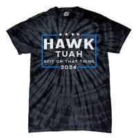 Hawk Tuah Spit On That Thing 2024 Tie-Dye T-Shirt