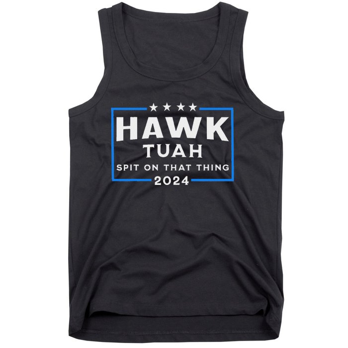 Hawk Tuah Spit On That Thing 2024 Tank Top