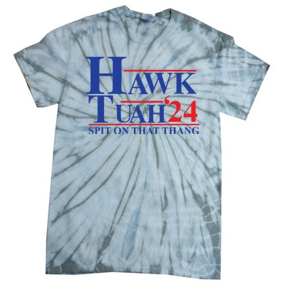 Hawk Tuah Spit On That Thang 2024 Tie-Dye T-Shirt