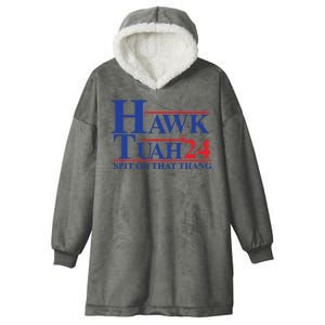 Hawk Tuah Spit On That Thang 2024 Hooded Wearable Blanket