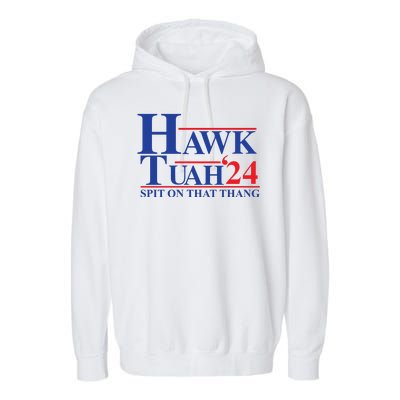 Hawk Tuah Spit On That Thang 2024 Garment-Dyed Fleece Hoodie